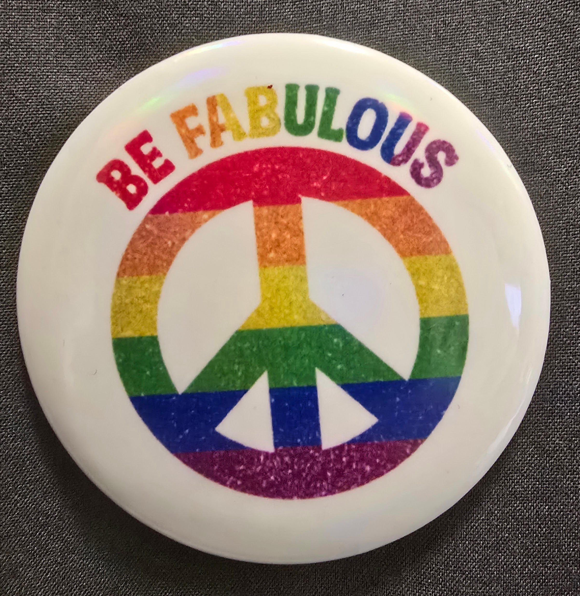 Be Fabulous Rainbow Peace Symbol Button